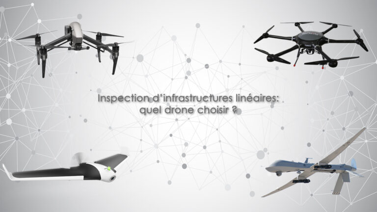 inspection infrastructures linéaires quel drone choisir choix de drone pour inspection infrastructures linéaires